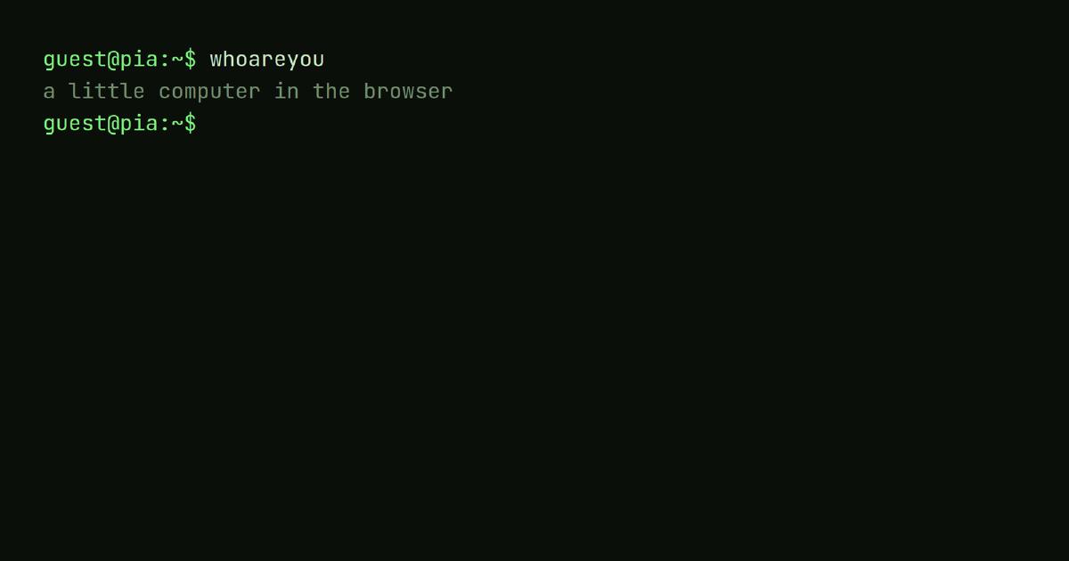 PIA — a little computer in the browser PIA — a little computer in the browser